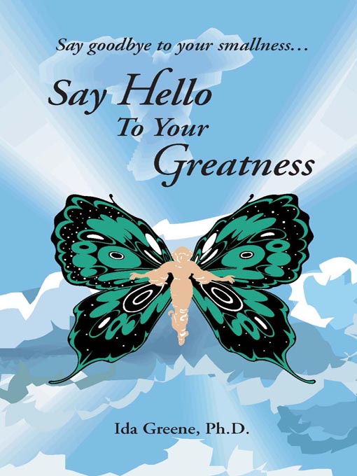 Title details for Say Goodbye to Your Smallness, Say Hello to Your Greatness by Ida Greene - Wait list